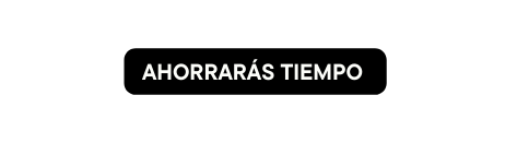 AHORRARÁS TIEMPO